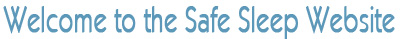 Welcome to the Safe Sleep Website